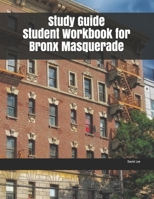 Study Guide Student Workbook for Bronx Masquerade 1709940387 Book Cover