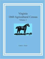 Virginia 1860 Agricultural Census, Vol. 2 0788438166 Book Cover