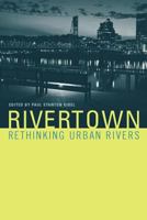 Rivertown: Rethinking Urban Rivers 0262113074 Book Cover