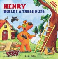 Henry Builds a Treehouse (Funny Friends Lift-and-Learn Book) 1593840233 Book Cover