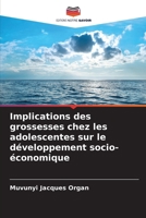 Implications des grossesses chez les adolescentes sur le développement socio-économique (French Edition) 6207703731 Book Cover