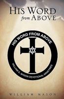 His Word From Above 160957138X Book Cover