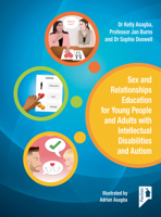 Sex and Relationships Education for Young People and Adults with Intellectual Disabilities and Autism 1912755521 Book Cover