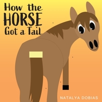 How the horse got a tail 0645629901 Book Cover