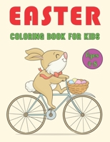 Easter Coloring Book for Kids Ages 4-8: A Coloring Book For Toddlers And Preschool Kids, Easter for Preschoolers and Little Kids Ages 1-5 B09TDZQXYN Book Cover