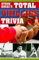 Steve Bucci's Total Phillies Trivia 1933822201 Book Cover