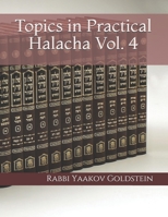 Topics in Practical Halacha Vol. 4 B08HG8YDGN Book Cover