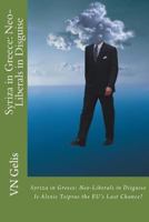 Syriza in Greece: Neo-Liberals in Disguise: Is Tsipras the EU's Last Chance? Eyewitness Reports 1495460541 Book Cover