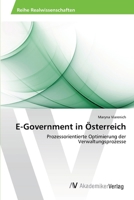 E-Government in Österreich: Prozessorientierte Optimierung der Verwaltungsprozesse 3639394380 Book Cover
