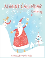 Advent Calendar Coloring - Coloring Book for Kids: 24 Christmas Coloring Pages to Countdown to Christmas for Boys and Girls ages 3-8 1707787824 Book Cover