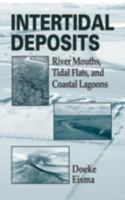 Intertidal Deposits: River Mouths, Tidal Flats, and Coastal Lagoons (Crc Marine Science Series) 0849380499 Book Cover
