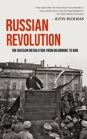 Russian Revolution: The Russian Revolution From Beginning To End 1774856344 Book Cover