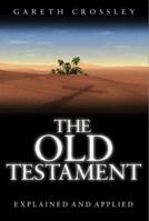 The Old Testament Explained and Applied: An Overview of the First 39 Books of the Bible 0852345232 Book Cover