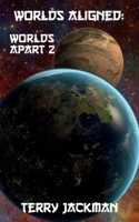 Worlds Aligned: Worlds Apart 2 1915304466 Book Cover