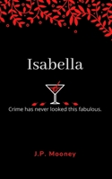 Isabella: Crime has never looked this fabulous (Book 1 in the Mated Fortune Series) 1838035117 Book Cover