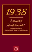 Erinnerst du dich noch? Das große Jahrgangs Quiz 1938: Quizfragen aus der Kindheit und Jugend bis heute - Abwechslungsreiches Gedächtnistraining und ... Zeitvertreib für Senioren B08D4SRXKM Book Cover