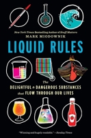 Liquid Rules: The Delightful and Dangerous Substances That Flow Through Our Lives 054485019X Book Cover