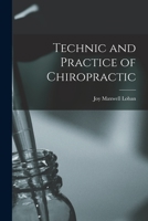 Technic and Practice of Chiropractic 1015802923 Book Cover