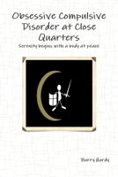 Obsessive Compulsive Disorder At Close Quarters 0956153828 Book Cover