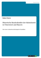 Historische Baudenkm�ler der Salzindustrie in �sterreich und Bayern: Eine kurze industriearch�ologische Rundfahrt 3346554287 Book Cover