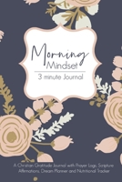 Morning Mindset 3 Minute Journal: A Christian Gratitude Journal with Prayer Logs, Scripture Affirmations, Dream Planner and Nutritional Tracker. (Awake Program) 1674915276 Book Cover