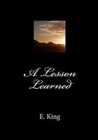 A Lesson Learned 1453600191 Book Cover