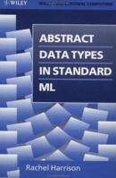 Abstract Data Types in Standard ML (Wiley Professional Computing) 0471938440 Book Cover