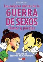 Mejores chistes de la guerra de sexos, los: Humor y parejas (Spanish Edition) 8479279478 Book Cover