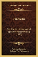 Tunnicius: Die Alteste Niederdeutsch Sprichwortersammlung 1165149222 Book Cover