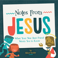 Notes From Jesus: What Your New Best Friend Wants You to Know 1470750295 Book Cover