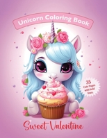 Unicorn Coloring Book: Sweet Valentine: Valentine's Day Coloring Book B0CRPYW8XG Book Cover