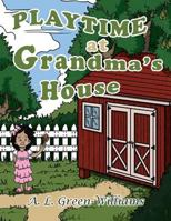 Playtime at Grandma's House 1949804119 Book Cover