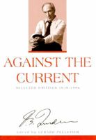 Against the Current: Selected Writings 0771069790 Book Cover