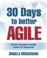 30 Days to Better Agile 1937454444 Book Cover