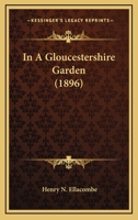 In A Gloucestershire Garden (1896) 1018066845 Book Cover