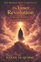 The Inner Revolution: A Spiritual Blueprint for the Awaited Era (The Hidden Imam Chronicles) B0GKPXPFWT Book Cover