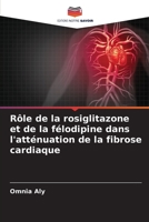 Rôle de la rosiglitazone et de la félodipine dans l'atténuation de la fibrose cardiaque 6205698153 Book Cover