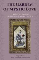 The Garden of Mystic Love: Volume II: Turkish Sufism and the Halveti-Jerrahi Lineage 0692836462 Book Cover