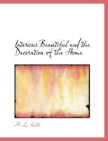 Interious Beautiful and the Decoration of the Home 1010426141 Book Cover