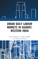 Urban Daily Labour Markets in Gujarat, Western India 1032522453 Book Cover