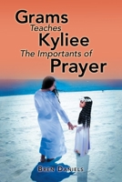 Grams Teaches Kyliee The Importants Of Prayer 166322076X Book Cover