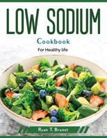 Low Sodium Cookbook: For Healthy life 1804379573 Book Cover