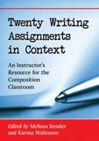 Writing Assignments for the College Classroom: Twenty Student-Tested Exercises and Their Rationales 1476665095 Book Cover