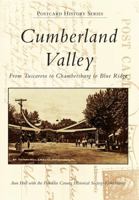 Cumberland Valley: From Tuscarora to Chambersburg to Blue Ridge 0738574643 Book Cover
