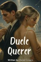 Duele Querer B0G11J79BR Book Cover