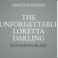 The Unforgettable Loretta Darling B0CV9BP5X8 Book Cover