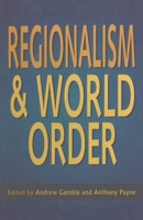 Regionalism and World Order 0333636856 Book Cover