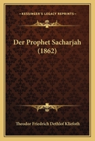Der Prophet Sacharjah (1862) 1142408124 Book Cover