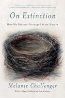 On Extinction: How We Became Estranged from Nature 1619020181 Book Cover