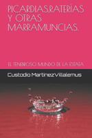 Picardias, Rater�as Y Otras Marramuncias.: El Tenebroso Mundo de la Estafa 1092610693 Book Cover